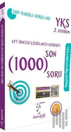 AYT Öncesi Çözülmesi Gereken Son 1000 Soru Sayısal Öğrenciler İçin