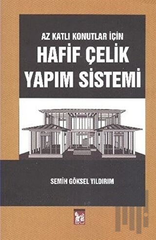 Az Katlı Konutlar İçin Hafif Çelik Yapım Sistemi