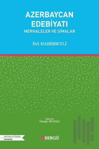 Azerbaycan Edebiyatı - Merhaleler ve Simalar