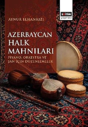Azerbaycan Halk Mahnıları - Piyano Orkestra ve Şan için Düzenlemeler