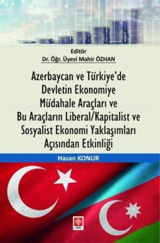 Azerbaycan ve Türkiye'de Devletin Ekonomiye Müdahale Araçları ve Bu Araçların Liberal - Kapitalist v