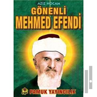 Aziz Hocam Gönenli Mehmed Efendi (Evliya-007)