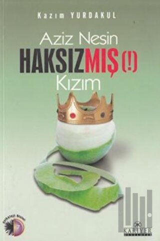 Aziz Nesin Haksızmış (!) Kızım