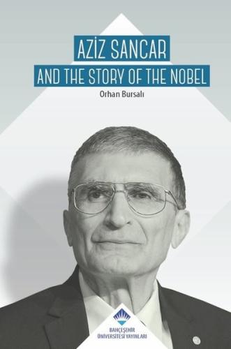 Aziz Sancar and the Story of Nobel (Ciltli)
