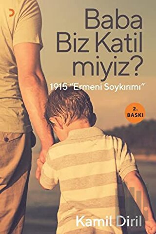 Baba Biz Katil Miyiz?-1915 Ermeni Soykırımı