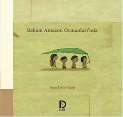 Babam Amazon Ormanları’nda | Kitap Ambarı