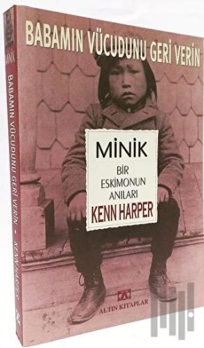 Babamın Vücudunu Geri Verin Minik Bir Eskimonun Anıları