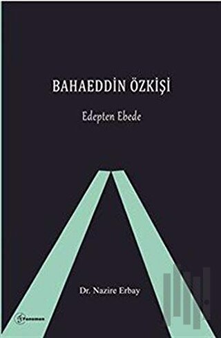 Bahaeddin Özkişi - Edepten Ebede