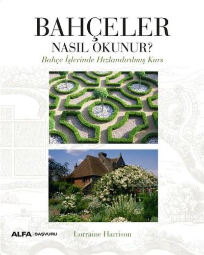Bahçeler Nasıl Okunur? Bahçe İşlerinde Hızlandırılmış Kurs