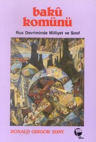 Bakü KomünüRus Devriminde Milliyet ve Sınıf