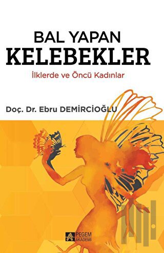 Bal Yapan Kelebekler | Kitap Ambarı