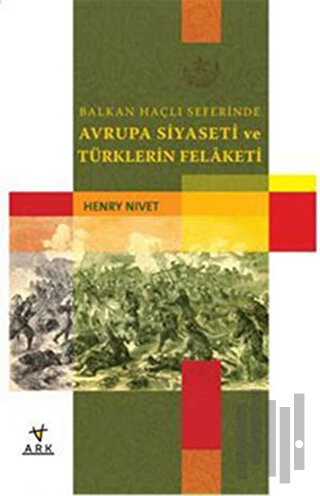 Balkan Haçlı Seferlerinde Avrupa Siyaseti ve Türklerin Felaketi