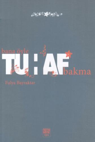 Bana Öyle Tuhaf Bakma | Kitap Ambarı