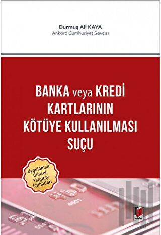 Banka veya Kredi Kartlarının Kötüye Kullanılması Suçu (Ciltli)