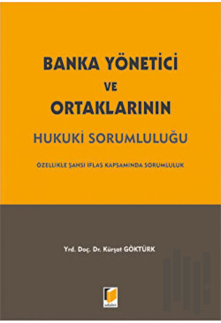 Banka Yönetici ve Ortaklarının Hukuki Sorumluluğu (Ciltli)