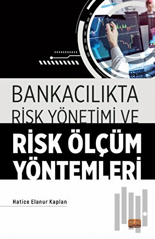 Bankacılıkta Risk Yönetimi ve Risk Ölçüm Yöntemleri