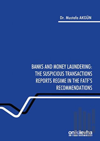 Banks and Money Laundering: The Suspicious Transactions Reports Regime in the Fatf's Recommendations