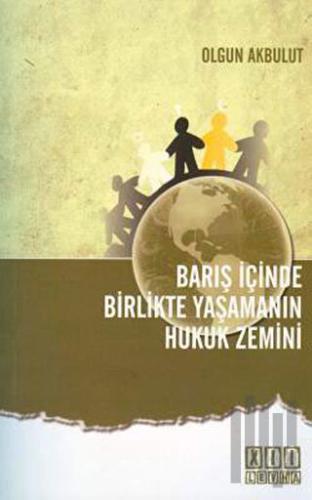 Barış İçinde Birlikte Yaşamanın Hukuk Zemini