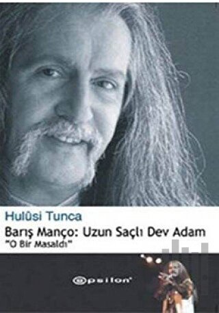 Barış Manço: Uzun Saçlı Dev Adam