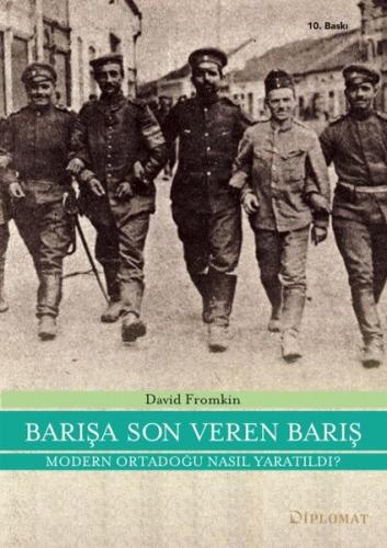 Barışa Son Veren Barış - Modern Ortadoğu Nasıl Yaratıldı?