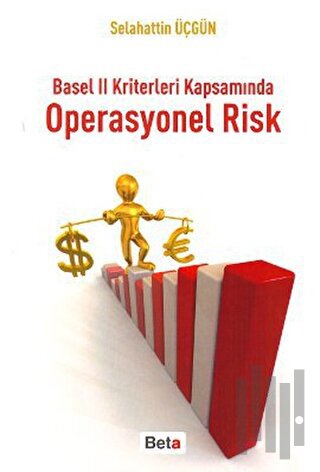 Basel 2 Kriterleri Kapsamında Operasyonel Risk
