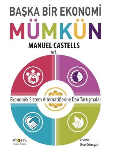 Başka Bir Ekonomi Mümkün-Ekonomik Sistem Alternatiflerine Dair Tartışmalar