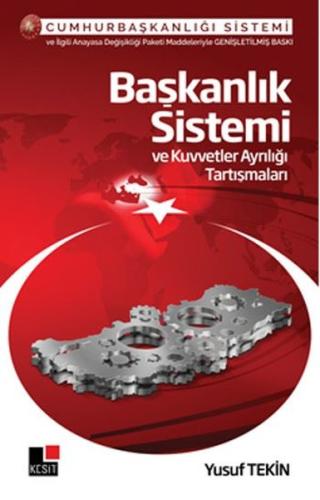 Başkanlık Sistemi ve Kuvvetler Ayrılığı Tartışmaları | Kitap Ambarı