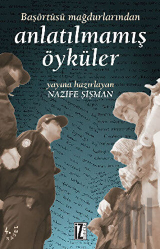 Başörtüsü Mağdurlarından Anlatılmamış Öyküler