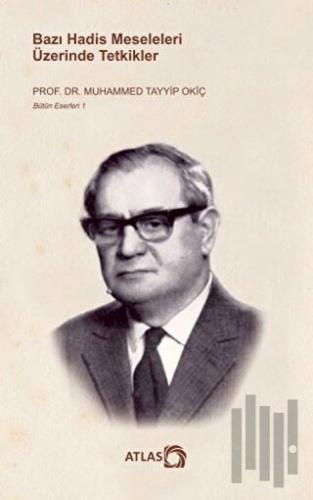 Bazı Hadis Meseleleri Üzerinde Tetkikler