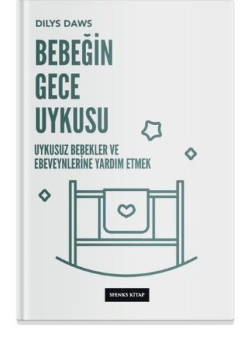 Bebeğin Gece Uykusu: Uykusuz Bebekler ve Ebeveynlerine Yardım Etmek