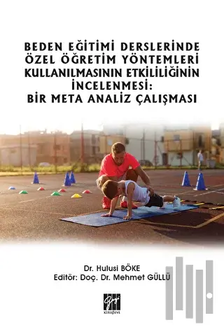 Beden Eğitimi Derslerinde Özel Öğretim Yöntemleri Kullanılmasının Etkililiğinin İncelenmesi: Bir Meta Analiz Çalışması