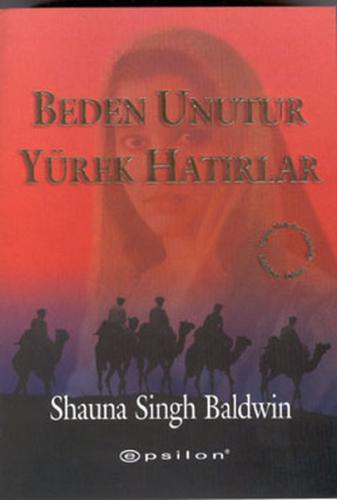Beden Unutur Yürek Hatırlar