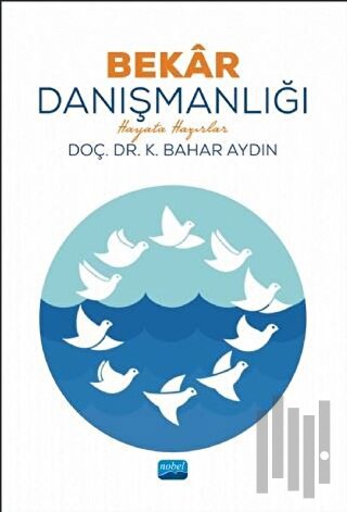 Bekar Danışmanlığı-Hayata Hazırlar