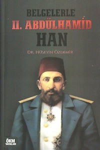 Belgelerle II. Abdülhamid Han
