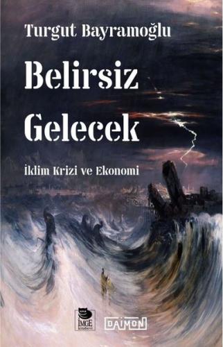 Belirsiz Gelecek - İklim Krizi ve Ekonomi | Kitap Ambarı