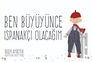 Ben Büyüyünce Ispanakçı Olacağım