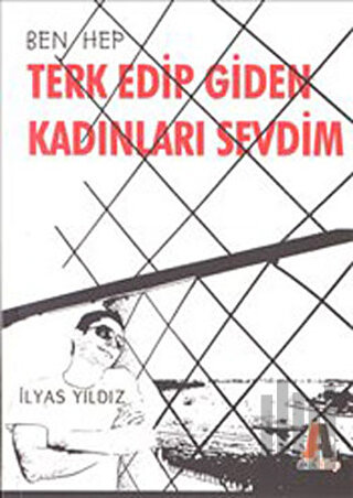 Ben Hep Terk Edip Giden Kadınları Sevdim