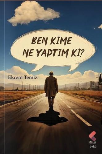 Ben Kime Ne Yaptım Ki?