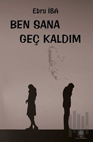 Ben Sana Geç Kaldım
