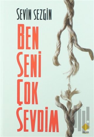 Ben Seni Çok Sevdim