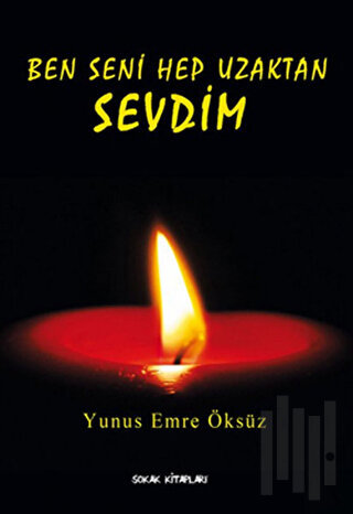 Ben Seni Hep Uzaktan Sevdim