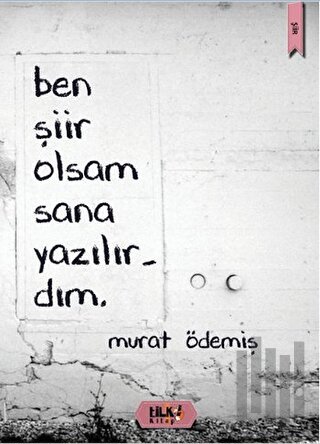 Ben Şiir Olsam Sana Yazılırdım