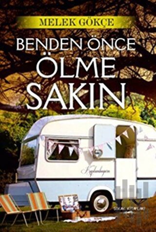 Benden Önce Ölme Sakın