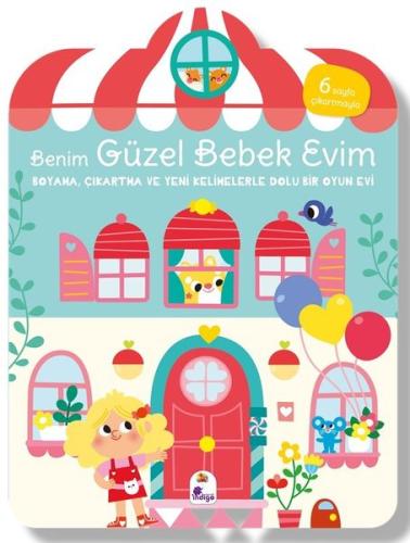 Benim Güzel Bebek Evim - Boyama Çıkartma ve Yeni Kelimelerle Dolu Bir Oyun Evi