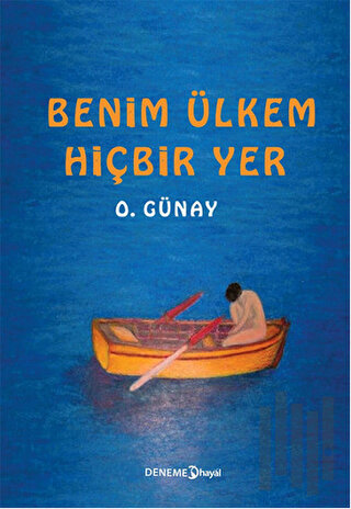 Benim Ülkem Hiçbir Yer | Kitap Ambarı