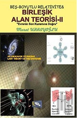 Beş-Boyutlu Relativite and Birleşik Alan Teorisi - 2