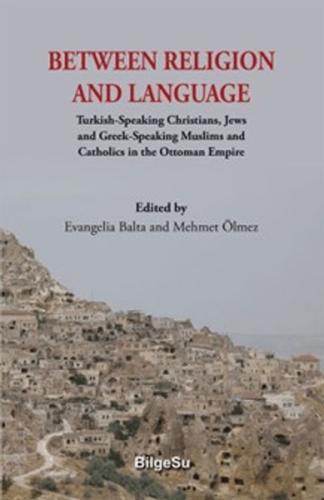 Between Religion And Language Turkish Speaking Christians, Jews and Gr