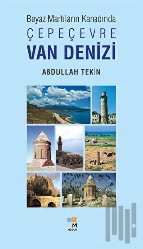 Beyaz Martıların Kanadında Çepeçevre Van Denizi | Kitap Ambarı