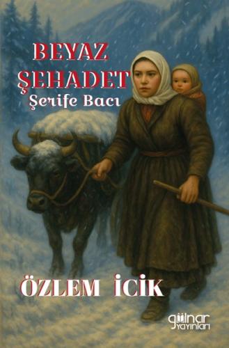 Beyaz Şehadet - Şerife Bacı
