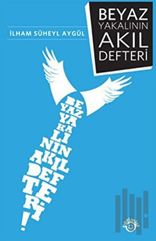 Beyaz Yakalının Akıl Defteri | Kitap Ambarı